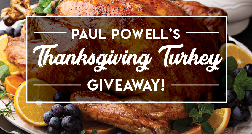 Paul Powell's Thanksgiving Turkey Giveaway